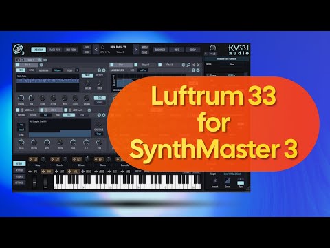 Luftrum 33 Expansion for SynthMaster 3 – Presets Demo (No Talking)