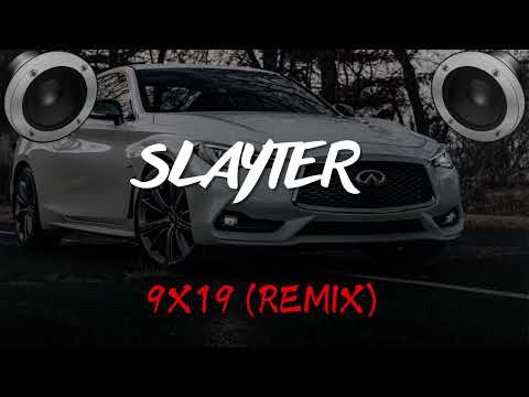 SLAYTER, HADES66, BRYANT MYERS - 9x19 remix (BASS BOOSTED)