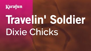 Travelin&#39; Soldier - The Chicks | Karaoke Version | KaraFun