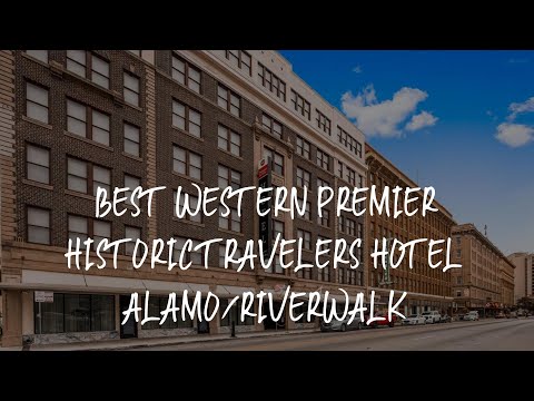 Best Western Premier Historic Travelers Hotel Alamo/Riverwalk Review - San Antonio , United States o