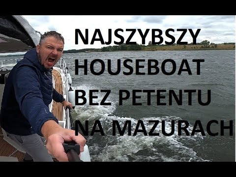Testuję najszybszy houseboat bez patentu na Mazurach - Nautic 30