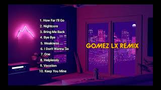 Download lagu KUMPULAN LAGU GOMEZ LX REMIX COCOK BUAT BACKSOUND!!! mp3