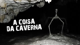 A COISA DA CAVERNA
