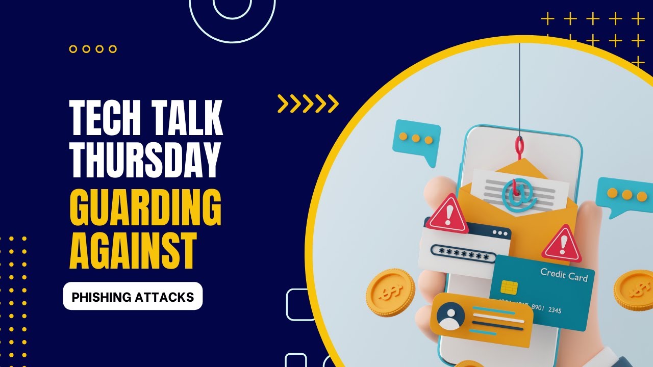 Tech Tip 3 - Guarding Against Phishing Attacks