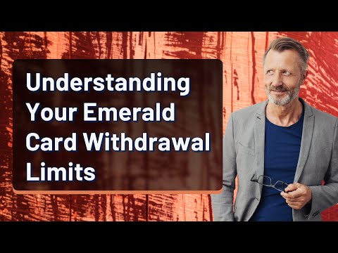 Emerald Card Withdrawal Limit