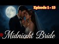 Midnight Bride रात की दुल्हन Epi 1 15 Pocketnovelstory R1Novel Viral Trendingv