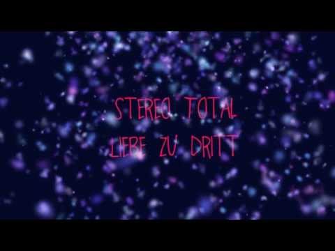 Stereo Total - Liebe Zu Dritt (Original Song incl. Lyrics on Screen)
