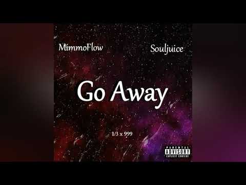 MimmoFlow - Go away (Prod.Souljuice)