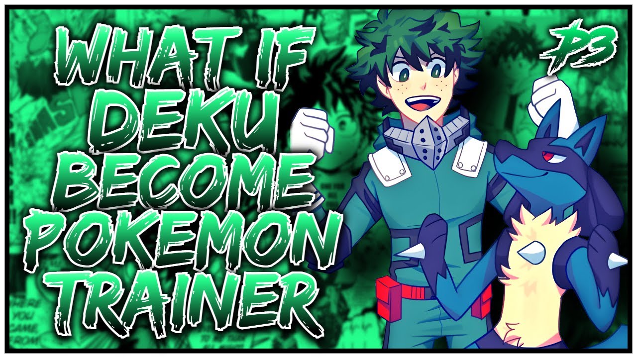 What if Deku Becomes a Pokemon Coach? || PART 3 || thumbnail