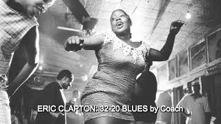 ERIC CLAPTON: 32 20 BLUES by Coach
