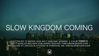 SLOW KINGDOM COMING | Vineyard Song of the Month