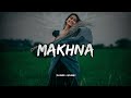 Makhna Lofi Slowed Reverb Asees Kaur Rc Lofi