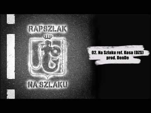 Rapszlak - Na Szlaku ref: Kosa (prod. DonDe)