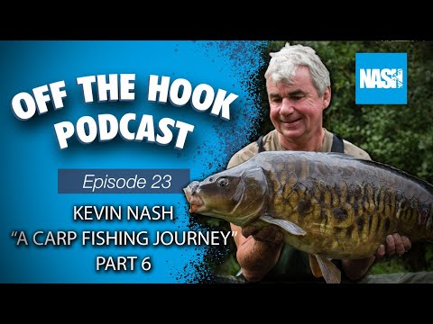 Nash Off The Hook Podcast - S2 Episode 23 Kevin Nash "A Carp Fishing Journey" Part 6