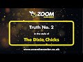 The Dixie Chicks - Truth No 2 - Karaoke Version from Zoom Karaoke