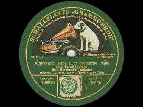 Eric Borchard: AGGRAVATIN' PAPA - German Jazz 1924