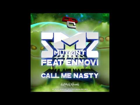 MUTANTBREAKZ FT ENNOVI  - CALL ME NASTY (ORIGINAL MIX)
