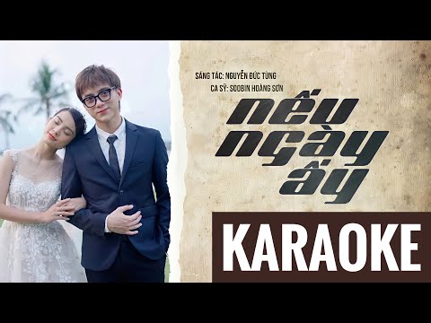 [Karaoke - BEAT Có Bè] Nếu Ngày Ấy - Soobin Hoàng Sơn | Nguyễn Đức Tùng