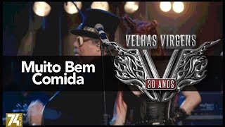Velhas Virgens - Muito Bem Comida (30 Anos: Ao Vivo no Love Story) [Vídeo Oficial]