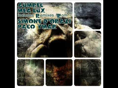 Aumrec -  Mea Lux (Paco Ymar Remix ) ( Syncopate records )