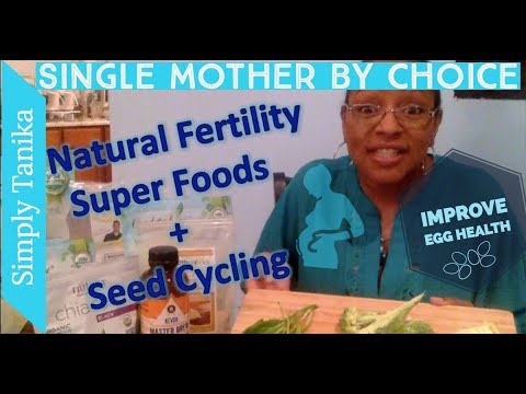 9 Natural Fertility Super Foods & Seed Cycling | Improve Egg Health Video