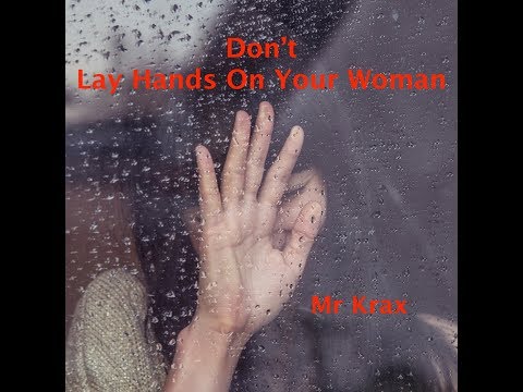 Mr Krax - Don't Lay Hands On Your Woman - Lyrics