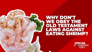 Video: Christians observe the New Covenant. We can eat Shrimp & Bacon - Frank Turek