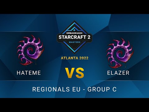 SC2 - HateMe vs Elazer - DreamHack SC2 Masters: Atlanta 2022 - Group C - EU