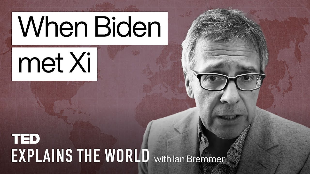 When Biden Met Xi (and What's Going On with US & China) | TED Explains the World with Ian Bremmer