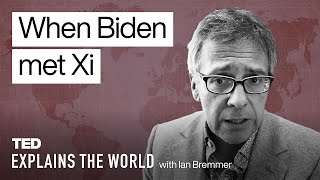 When Biden Met Xi (and What's Going On with US & China) | TED Explains the World with Ian Bremmer