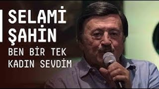 Ben Bir Tek Kadın Sevdim - Selami Şahin [Akustikhane]
