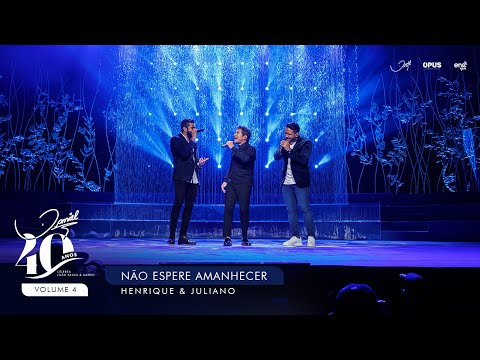 Daniel Oficial - Não Espere Amanhecer - Ao Vivo - Daniel, Henrique & Juliano | DVD Daniel 40 Anos