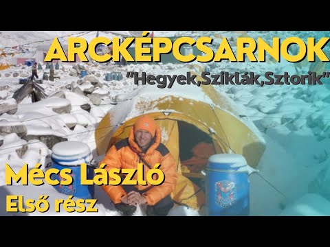 Arcképcsarnok - "Akkor komplett egy hegy megmászása, ha le is jövünk!" Mécs László (Első rész) #2