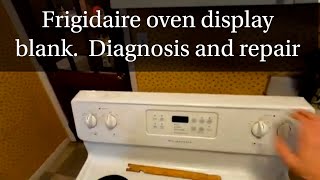 Frigidaire Stove Dead Display For Oven Diagnosis and Repair
