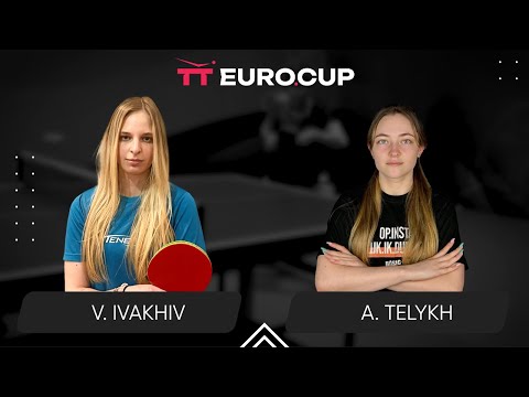 15:30 Valeriia Ivakhiv - Anastasiia Telykh 19.04.2024 TT Euro.Cup Women Ukraine Star. TABLE 4