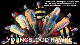 Youngblood Hawke - Collide