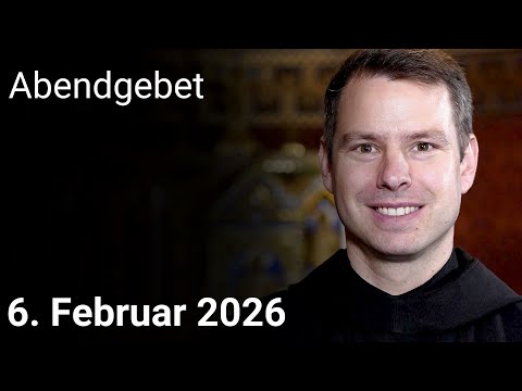 Evening prayer from Maria Laach, February 6, 2026