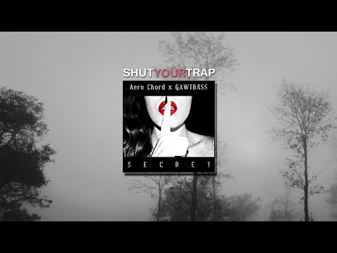 Aero Chord x GAWTBASS - Secret (Original Mix)