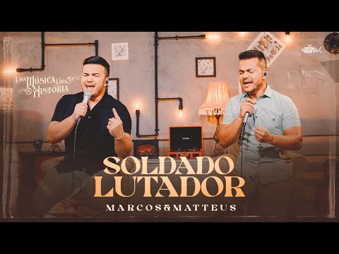 Marcos e Matteus - Soldado Lutador | Uma Música
