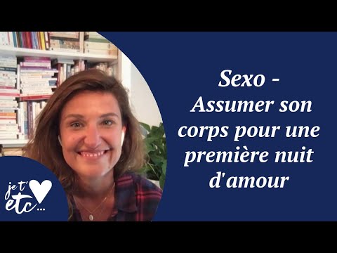 Sexo - Assumer son corps pour une première nuit d'amour - Je t'aime etc S03