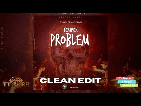Squash ft Mad Daag6 - Temper Problems (TTRR Clean Version) PROMO