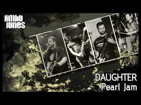 Jimbo Jones - Daughter (Pearl Jam cover)