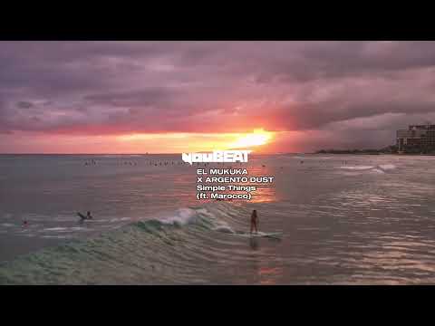 EL MUKUKA X ARGENTO DUST - Simple Things (ft. Marocco)