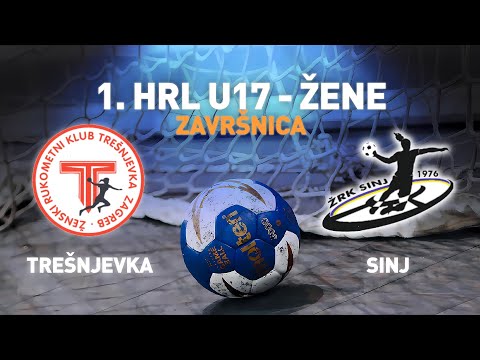 Trešnjevka Zagreb vs Sinj | 1. HRL U17 - Žene (Završnica - Polufinalna skupina 1)