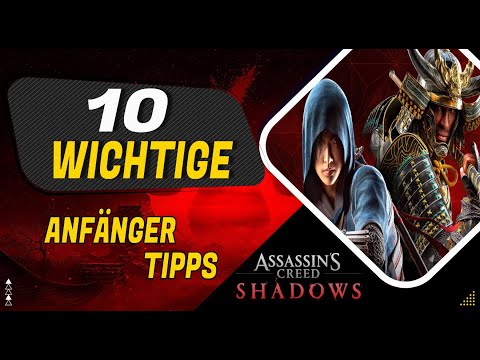 10 Wichtige Anfänger Tipps für ein besseren Start - Assassin´s Creed Shadows