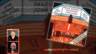 Brian Bennett feat Mark Knopfler - We Have All The Time In The World - (Shadowing John Barry)