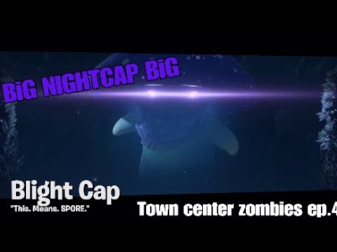 Blight Cap?? -Town center zombies ep.4 GR