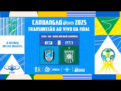 CANDANGÃO BRB 2025 - FINAL - | CAPITAL X GAMA |