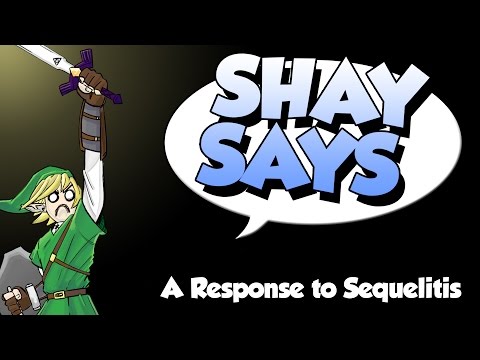 Shay Says: A Response to Sequelitis