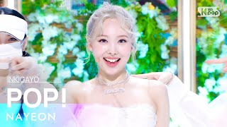 Download lagu NAYEON(나연) - POP! @인기가요 inkigayo 20220626 mp3